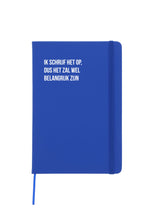 Ik schrijf het op, dus het zal wel belangrijk zijn