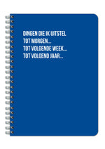 Notitieboek - 'Dingen die ik uitstel.....'