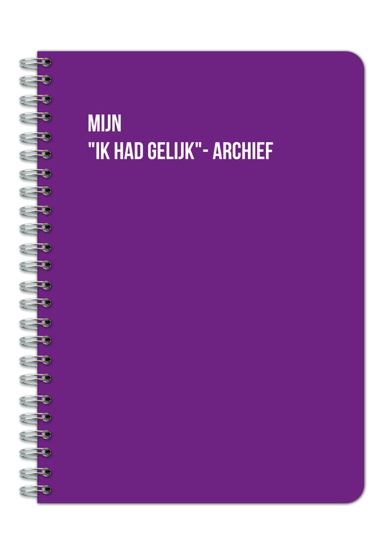Notitieboek - Mijn "ik had gelijk"-archief
