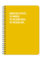 Notitieboek - 'Dingen die ik uitstel.....'