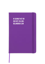 Ik schrijf het op, dus het zal wel belangrijk zijn