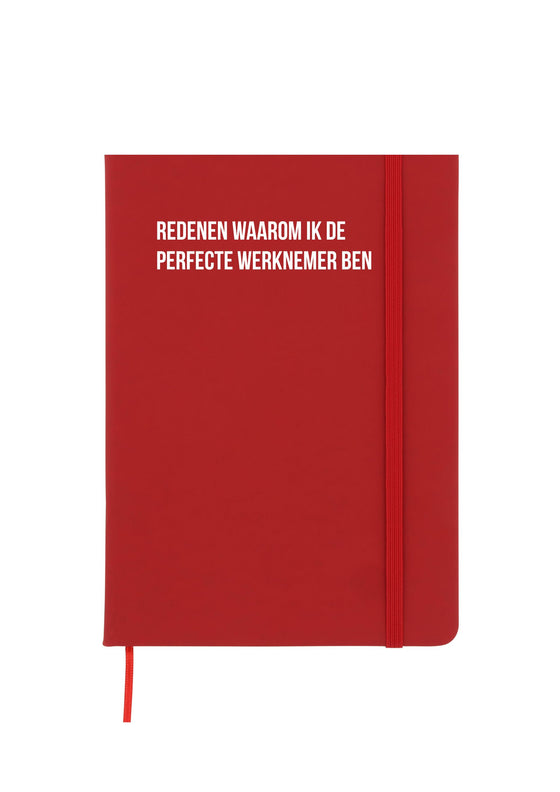 Notitieboek - Redenen waarom ik de perfecte werknemer ben