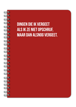Notitieboek - Dingen die ik vergeet als ik ze niet opschrijf, maar dan alsnog vergeet