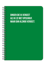 Notitieboek - Dingen die ik vergeet als ik ze niet opschrijf, maar dan alsnog vergeet